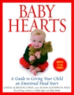 Baby Hearts: A Guide to Giving Your Child an Emotional Head Start, Goodwyn, Susan & Acredolo, Linda