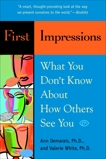 First Impressions: What You Don't Know About How Others See You, Demarais, Ann & White, Valerie