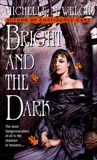 The Bright and The Dark, Welch, Michelle M.