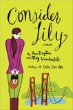 Consider Lily: A Novel, Dayton, Anne & Vanderbilt, May