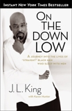 On the Down Low: A Journey Into the Lives of Straight Black Men Who Sleep With Men, King, J.L. & Hunter, Karen