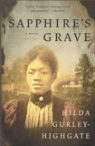 Sapphire's Grave: A Novel, Highgate, Hilda Gurley