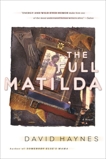 The Full Matilda: A Novel, Haynes, David