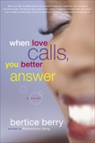 When Love Calls, You Better Answer: A Novel, Berry, Bertice