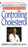 Controlling Cholesterol: Dr. Kenneth H. Cooper's Preventative Medicine Program, Cooper, Kenneth H.