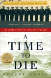 A Time to Die: The Untold Story of the Kursk Tragedy, Moore, Robert