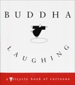 Buddha Laughing: A Tricycle Book of  Cartoons, 