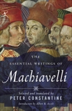 The Essential Writings of Machiavelli, Machiavelli, Niccolo & Constantine, Peter (TRN)