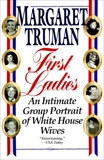 First Ladies: An Intimate Group Portrait of White House Wives, Truman, Margaret