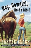 Hey, Cowgirl, Need a Ride?: A Novel, Black, Baxter