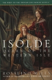 Isolde, Queen of the Western Isle: The First of the Tristan and Isolde Novels, Miles, Rosalind