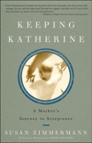 Keeping Katherine: A Mother's Journey to Acceptance, Zimmermann, Susan