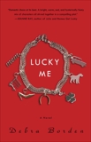 Lucky Me: A Novel, Borden, Debra