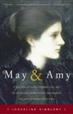 May and Amy: A True Story of Family, Forbidden Love, and the Secret Lives of May Gaskell, Her  Daughter Amy, and Sir Edward Burne-Jones, Dimbleby, Josceline