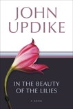 In the Beauty of the Lilies: A Novel, Updike, John