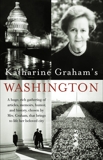 Katharine Graham's Washington, Graham, Katharine