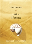 Ten Poems to Last a Lifetime, Housden, Roger