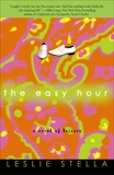 The Easy Hour: A Novel of Leisure, Stella, Leslie