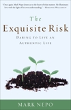 The Exquisite Risk: Daring to Live an Authentic Life, Nepo, Mark