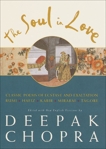 The Soul in Love: Classic Poems of Ecstasy and Exaltation, Chopra, Deepak