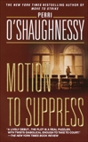 Motion to Suppress: A Novel, O'Shaughnessy, Perri