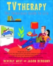 TVtherapy: The Television Guide to Life, West, Beverly & Bergund, Jason