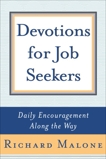 Devotions for Job Seekers: Daily Encouragement Along the Way, Malone, Richard