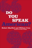 Do You Speak American?, Macneil, Robert & Cran, William