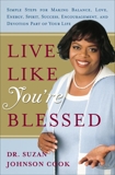 Live Like You're Blessed: Simple Steps for Making Balance, Love, Energy, Spirit, Success, Encouragement, a nd Devotion Part of Your Life, Cook, Suzan Johnson