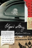 Olga's Story: Three Continents, Two World Wars and Revolution--One Woman's Epic Journey Throug h the Twentieth Century, Williams, Stephanie