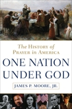 One Nation Under God: The History of Prayer in America, Moore, James P.