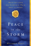 Peace in the Storm: Meditations on Chronic Pain and Illness, Pratt, Maureen