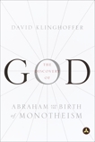 The Discovery of God: Abraham and the Birth of Monotheism, Klinghoffer, David