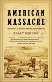 American Massacre: The Tragedy at Mountain Meadows, September 1857, Denton, Sally