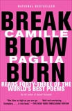 Break, Blow, Burn: Camille Paglia Reads Forty-three of the World's Best Poems, Paglia, Camille