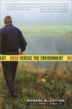 Bush Versus the Environment, Devine, Robert S.