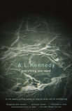 Everything You Need: A Novel, Kennedy, A. L.