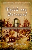 Faith and Betrayal: A Pioneer Woman's Passage in the American West, Denton, Sally