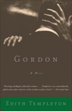 Gordon: A Novel, Templeton, Edith