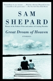 Great Dream of Heaven: Stories, Shepard, Sam