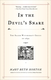 In the Devil's Snare: The Salem Witchcraft Crisis of 1692, Norton, Mary Beth