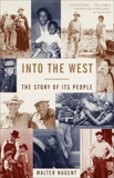 Into the West: The Story of Its People, Nugent, Walter