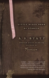 Little Black Book of Stories, Byatt, A. S.