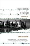 Madness Visible: A Memoir of War, di Giovanni, Janine