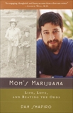 Mom's Marijuana: Life, Love, and Beating the Odds, Shapiro, Dan