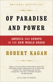 Of Paradise and Power: America and Europe in the New World Order, Kagan, Robert