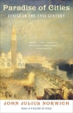 Paradise of Cities: Venice in the Nineteenth Century, Norwich, John Julius