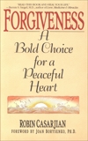 Forgiveness: A Bold Choice for a Peaceful Heart, Casarjian, Robin