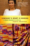 Somebody's Heart Is Burning: A Woman Wanderer in Africa, Shaffer, Tanya