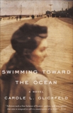 Swimming Toward the Ocean: A Novel, Glickfeld, Carole L.